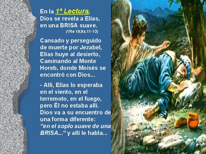 En la 1ª Lectura, Dios se revela a Elías, en una BRISA suave. (1