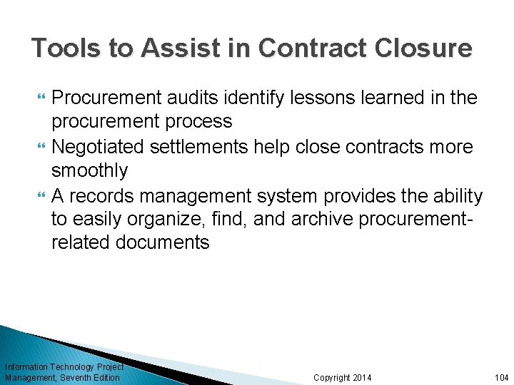 Tools to Assist in Contract Closure Procurement audits identify lessons learned in the procurement