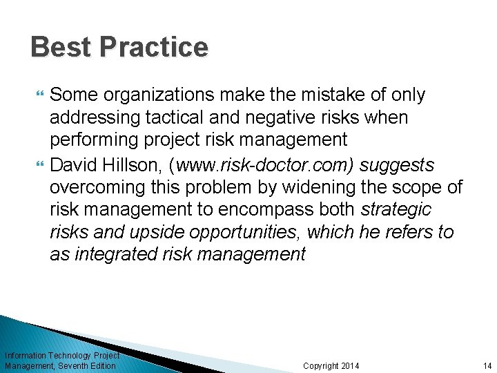 Best Practice Some organizations make the mistake of only addressing tactical and negative risks