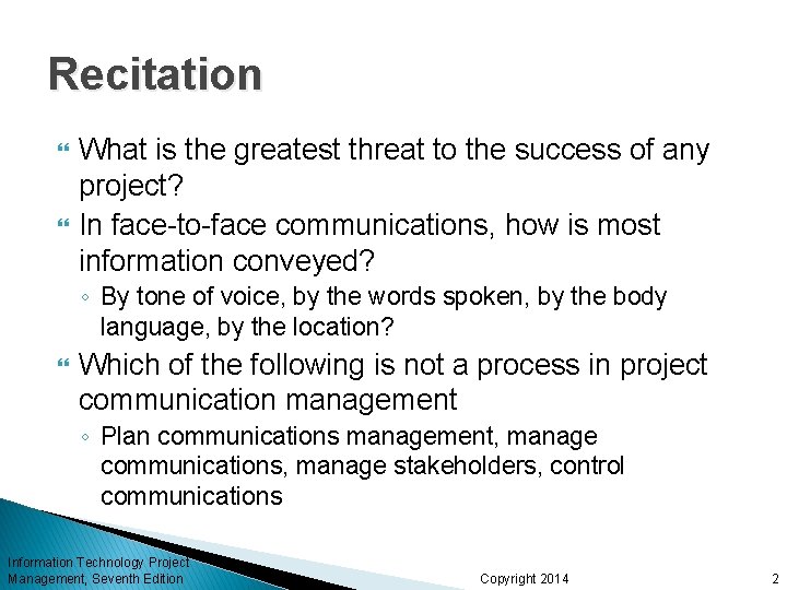 Recitation What is the greatest threat to the success of any project? In face-to-face