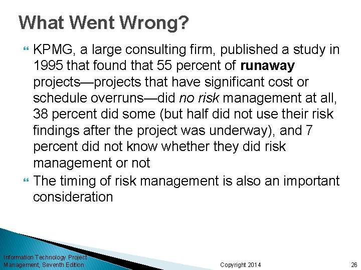 What Went Wrong? KPMG, a large consulting firm, published a study in 1995 that