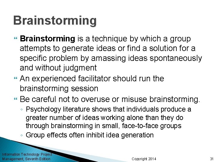 Brainstorming Brainstorming is a technique by which a group attempts to generate ideas or