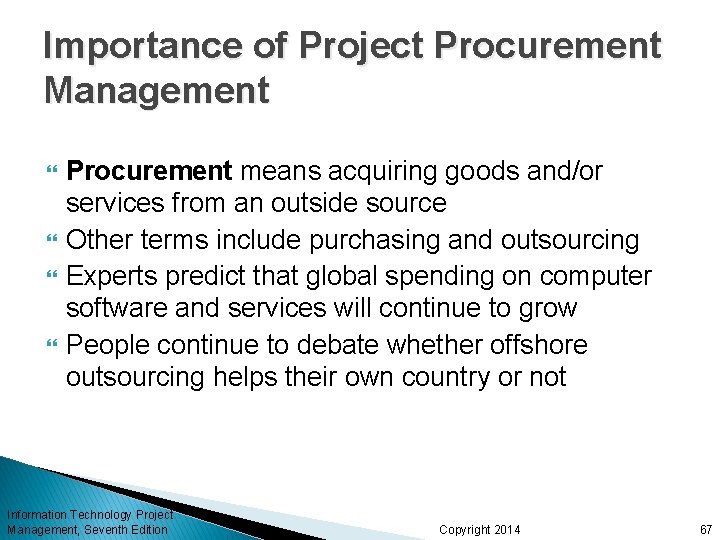 Importance of Project Procurement Management Procurement means acquiring goods and/or services from an outside