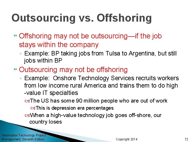 Outsourcing vs. Offshoring may not be outsourcing—if the job stays within the company ◦