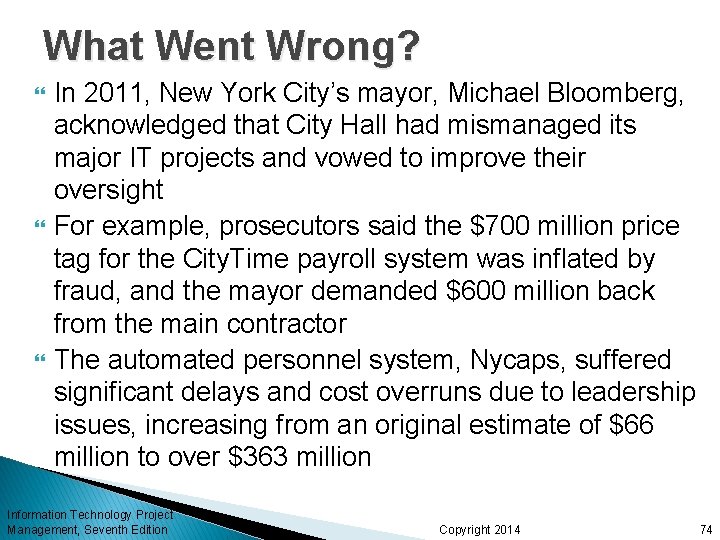 What Went Wrong? In 2011, New York City’s mayor, Michael Bloomberg, acknowledged that City