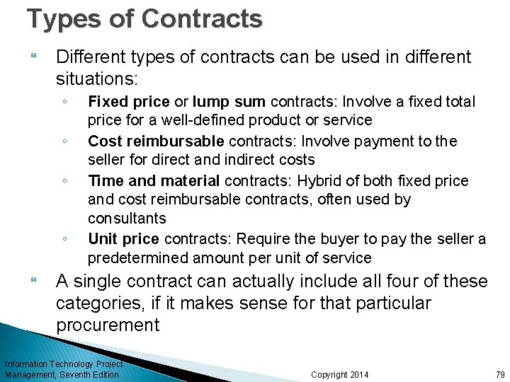 Types of Contracts Different types of contracts can be used in different situations: ◦