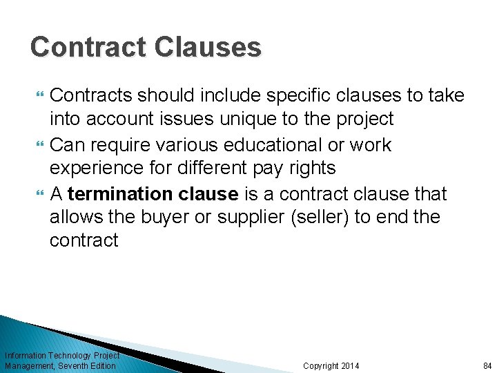 Contract Clauses Contracts should include specific clauses to take into account issues unique to