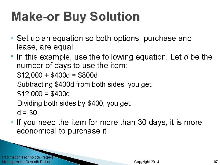 Make-or Buy Solution Set up an equation so both options, purchase and lease, are