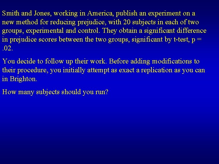 Smith and Jones, working in America, publish an experiment on a new method for