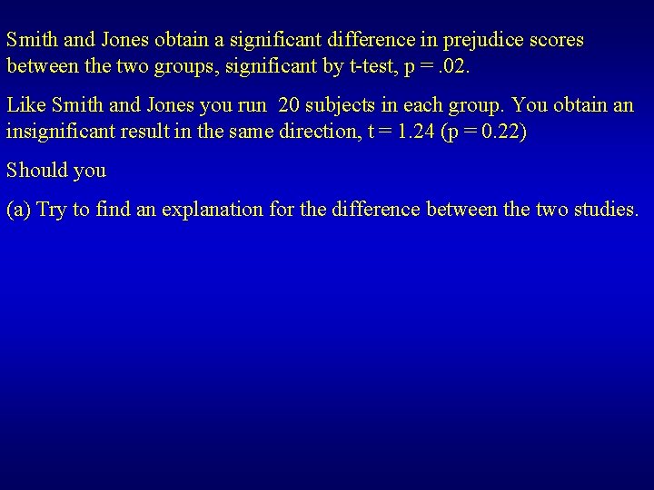 Smith and Jones obtain a significant difference in prejudice scores between the two groups,
