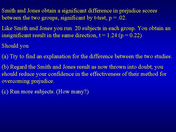 Smith and Jones obtain a significant difference in prejudice scores between the two groups,