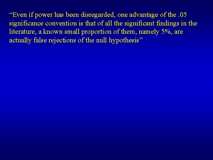 “Even if power has been disregarded, one advantage of the. 05 significance convention is