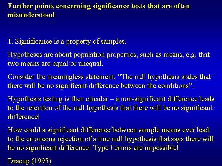 Further points concerning significance tests that are often misunderstood 1. Significance is a property