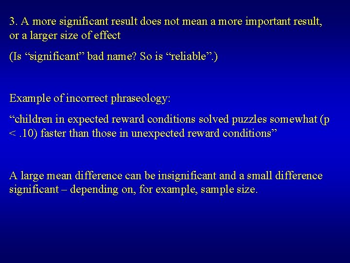 3. A more significant result does not mean a more important result, or a
