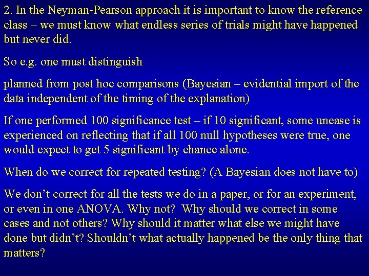 2. In the Neyman-Pearson approach it is important to know the reference class –