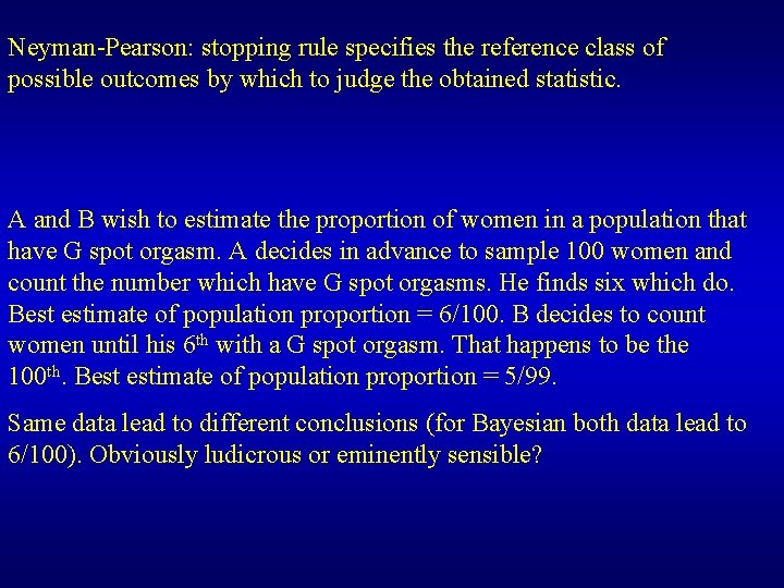 Neyman-Pearson: stopping rule specifies the reference class of possible outcomes by which to judge