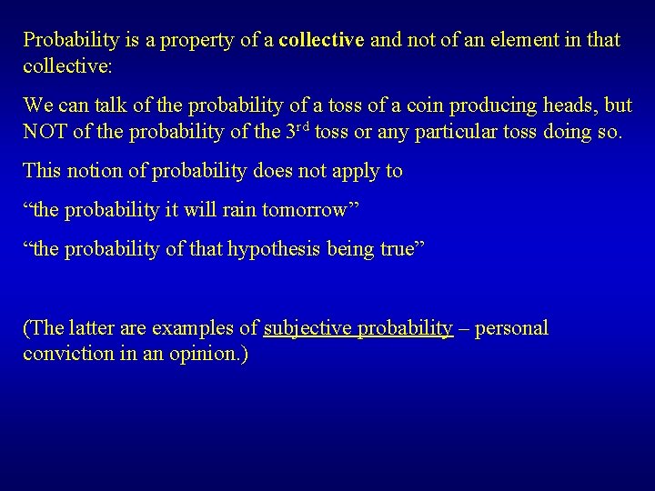 Probability is a property of a collective and not of an element in that