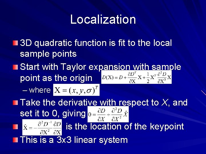 Localization 3 D quadratic function is fit to the local sample points Start with Localization 3 D quadratic function is fit to the local sample points Start with