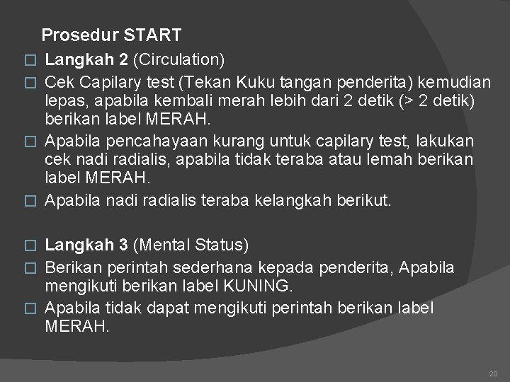 Prosedur START � Langkah 2 (Circulation) � Cek Capilary test (Tekan Kuku tangan penderita)