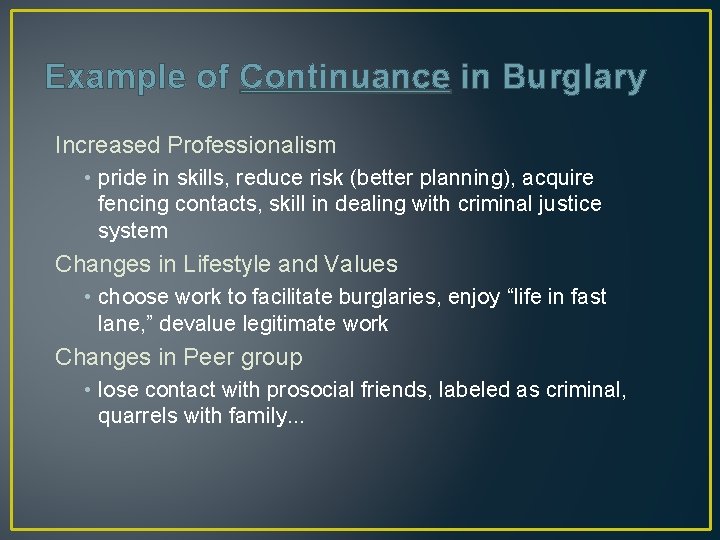 Example of Continuance in Burglary Increased Professionalism • pride in skills, reduce risk (better