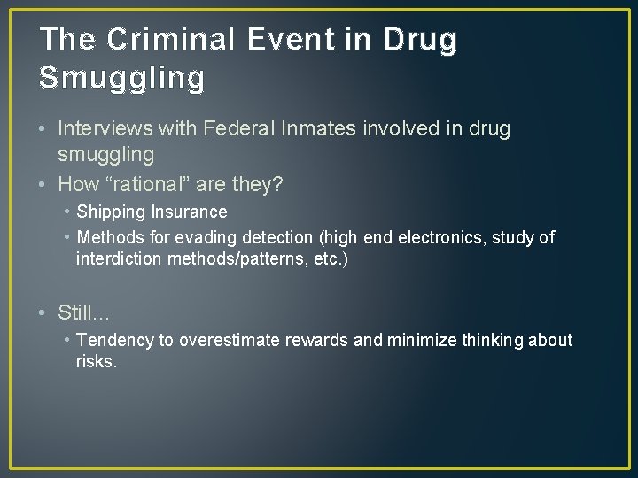 The Criminal Event in Drug Smuggling • Interviews with Federal Inmates involved in drug