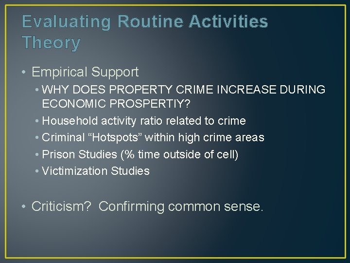 Evaluating Routine Activities Theory • Empirical Support • WHY DOES PROPERTY CRIME INCREASE DURING
