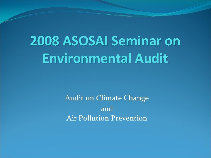 2008 ASOSAI Seminar on Environmental Audit on Climate Change and Air Pollution Prevention 