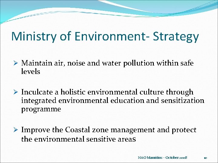 Ministry of Environment- Strategy Ø Maintain air, noise and water pollution within safe levels