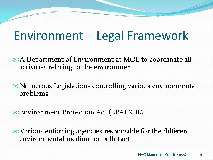 Environment – Legal Framework A Department of Environment at MOE to coordinate all activities