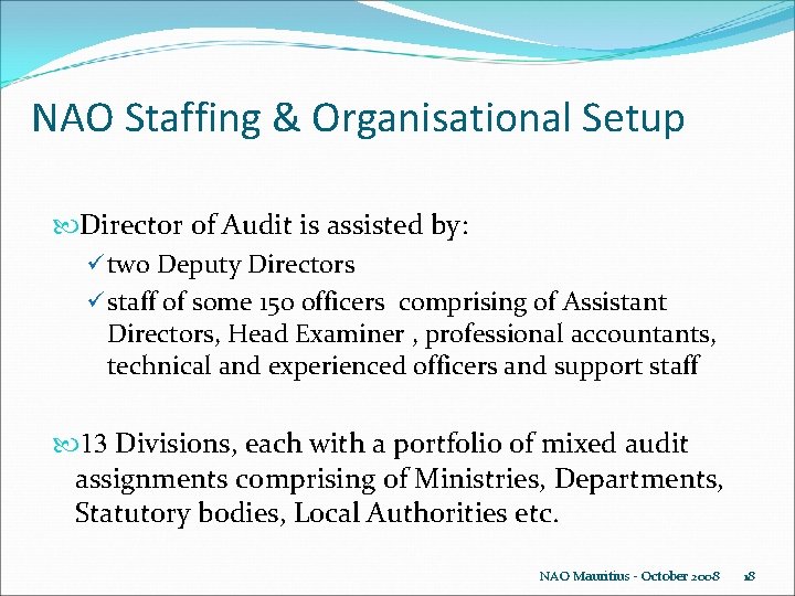 NAO Staffing & Organisational Setup Director of Audit is assisted by: ü two Deputy