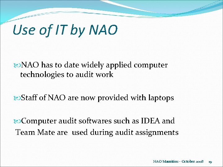 Use of IT by NAO has to date widely applied computer technologies to audit