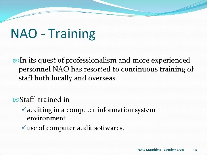 NAO - Training In its quest of professionalism and more experienced personnel NAO has