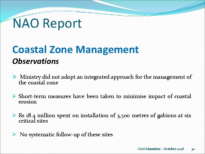 NAO Report Coastal Zone Management Observations Ø Ministry did not adopt an integrated approach