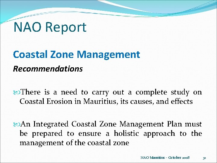 NAO Report Coastal Zone Management Recommendations There is a need to carry out a