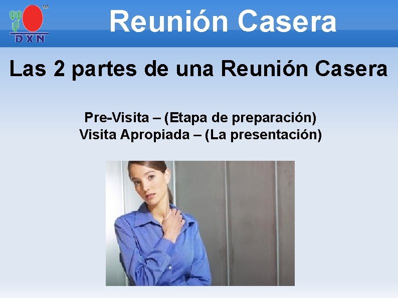 Reunión Casera Las 2 partes de una Reunión Casera Pre-Visita – (Etapa de preparación)