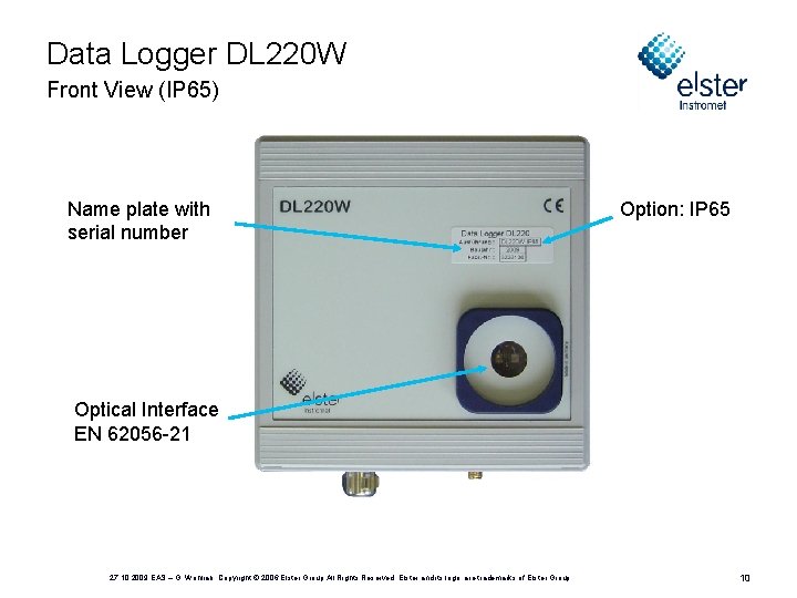 Data Logger DL 220 W Front View (IP 65) Name plate with serial number