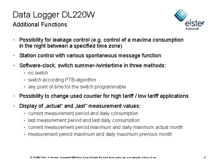 Data Logger DL 220 W Additional Functions • Possibility for leakage control (e. g.