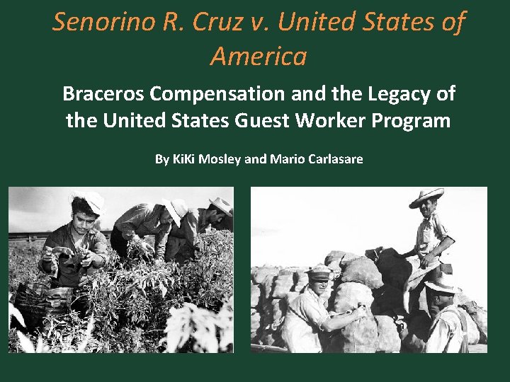 Senorino R. Cruz v. United States of America Braceros Compensation and the Legacy of