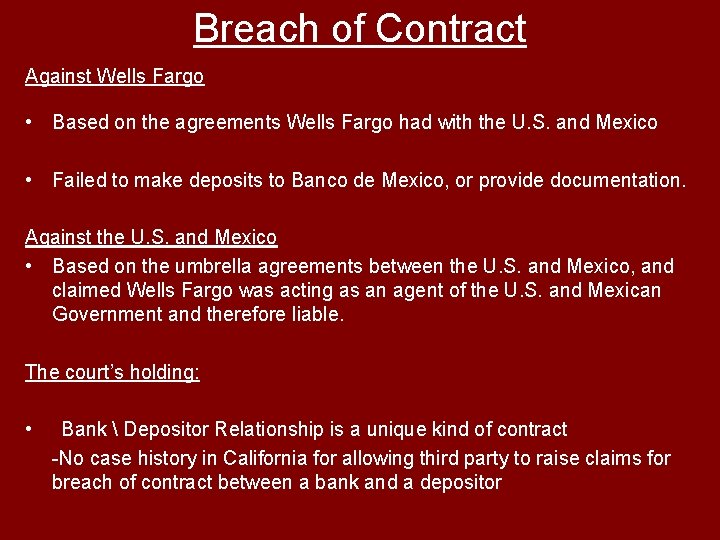 Breach of Contract Against Wells Fargo • Based on the agreements Wells Fargo had