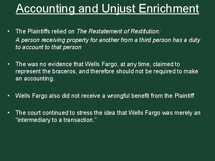 Accounting and Unjust Enrichment • The Plaintiffs relied on The Restatement of Restitution: A