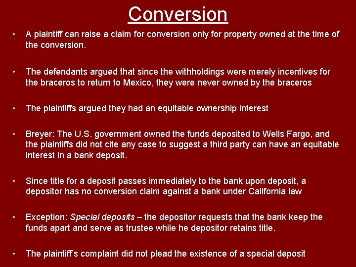 Conversion • A plaintiff can raise a claim for conversion only for property owned