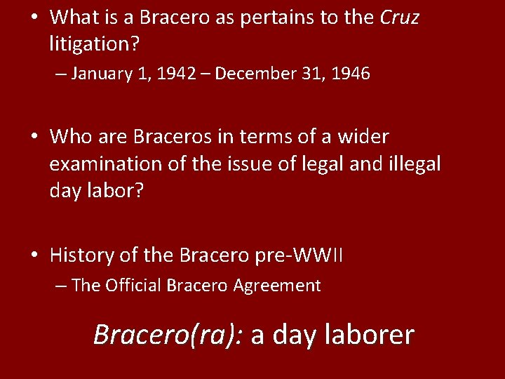  • What is a Bracero as pertains to the Cruz litigation? – January