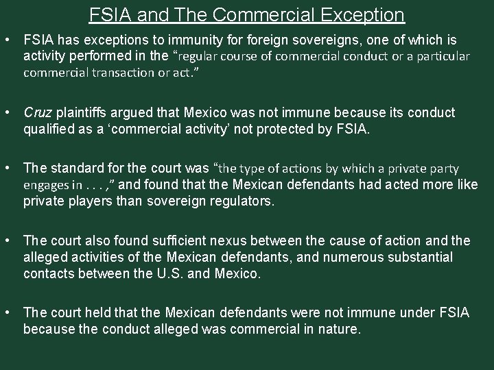 FSIA and The Commercial Exception • FSIA has exceptions to immunity foreign sovereigns, one