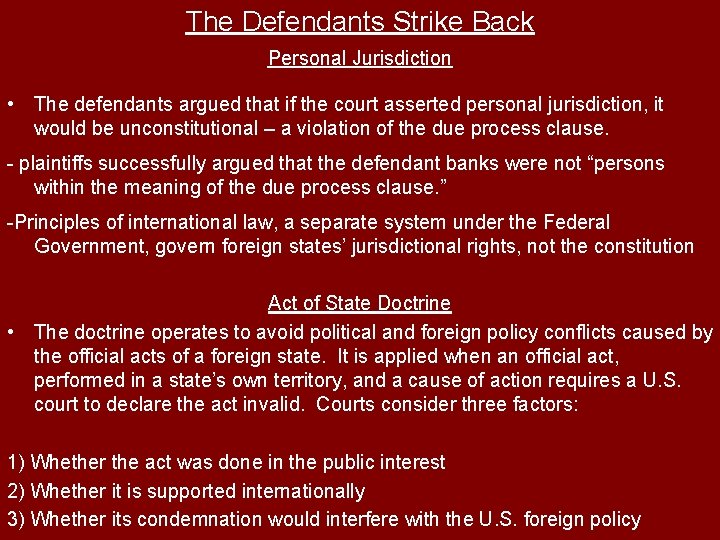 The Defendants Strike Back Personal Jurisdiction • The defendants argued that if the court
