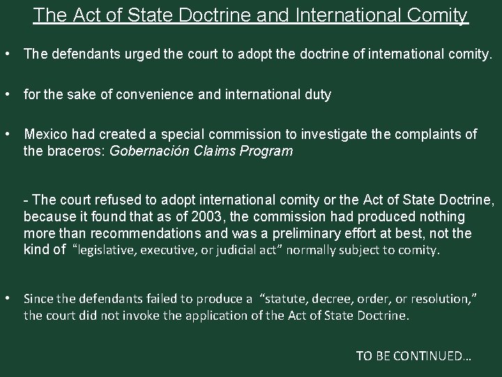 The Act of State Doctrine and International Comity • The defendants urged the court