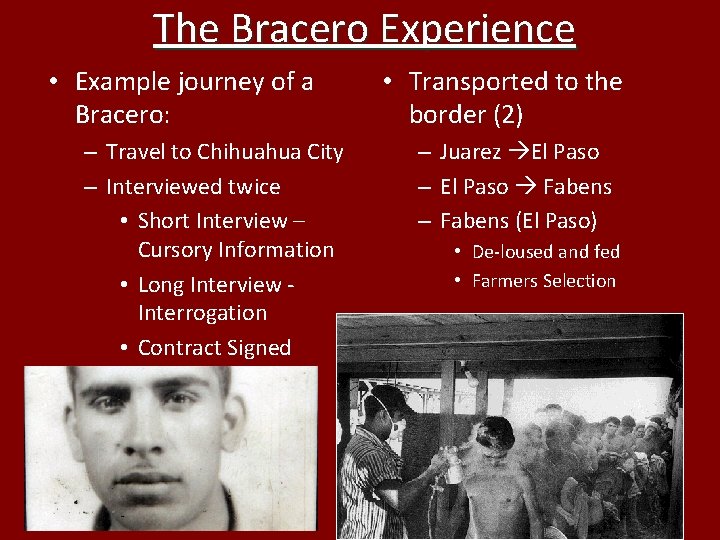 The Bracero Experience • Example journey of a Bracero: – Travel to Chihuahua City