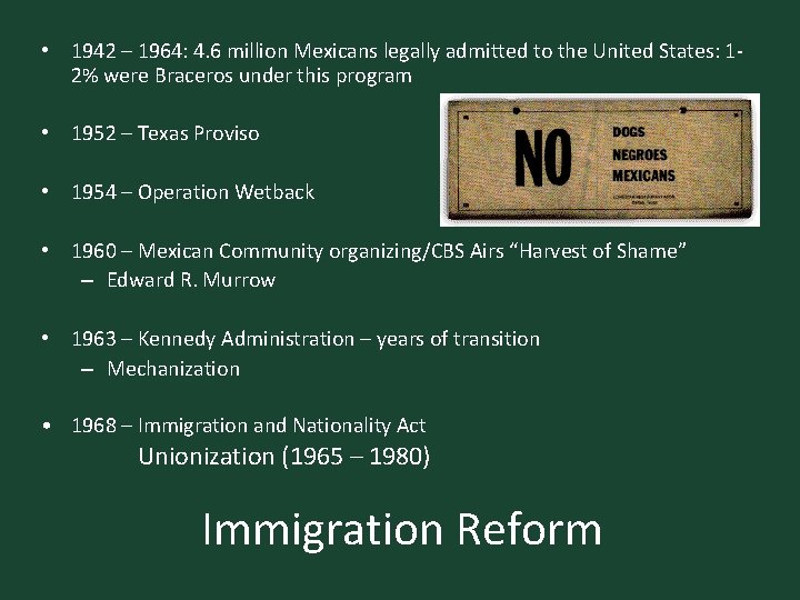  • 1942 – 1964: 4. 6 million Mexicans legally admitted to the United