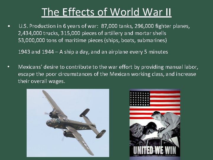 The Effects of World War II • U. S. Production in 6 years of