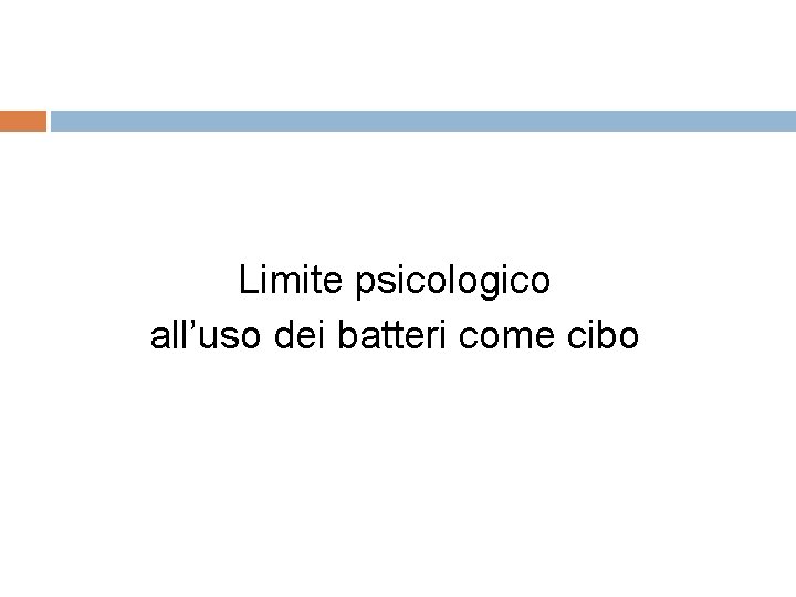 Limite psicologico all’uso dei batteri come cibo 