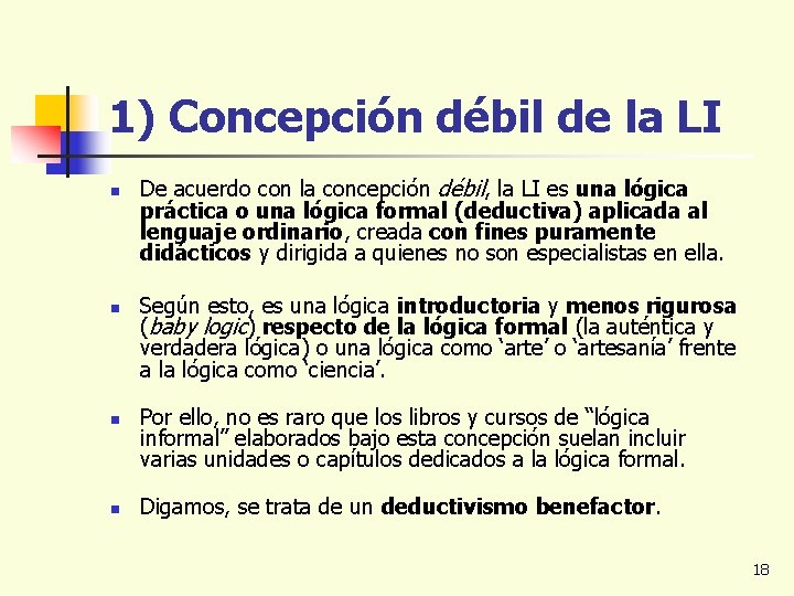 1) Concepción débil de la LI n n De acuerdo con la concepción débil,